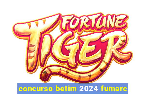 concurso betim 2024 fumarc